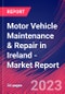Motor Vehicle Maintenance & Repair in Ireland - Industry Market Research Report - Product Image