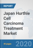 Japan Hurthle Cell Carcinoma (HCC) Treatment Market: Prospects, Trends Analysis, Market Size and Forecasts up to 2025- Product Image