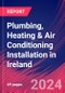 Plumbing, Heating & Air Conditioning Installation in Ireland - Market Size, Industry Analysis, Trends and Forecasts (2024-2029) - Product Image