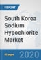 South Korea Sodium Hypochlorite Market: Prospects, Trends Analysis, Market Size and Forecasts up to 2025 - Product Thumbnail Image