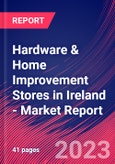 Hardware & Home Improvement Stores in Ireland - Industry Market Research Report- Product Image