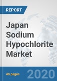 Japan Sodium Hypochlorite Market: Prospects, Trends Analysis, Market Size and Forecasts up to 2025- Product Image