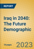 Iraq in 2040: The Future Demographic- Product Image
