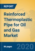 Reinforced Thermoplastic Pipe for Oil and Gas Market Insights 2020, Analysis and Forecast Global and Chinese Market to 2025, by Manufacturers, Regions, Technology, Application- Product Image