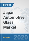 Japan Automotive Glass Market: Prospects, Trends Analysis, Market Size and Forecasts up to 2025- Product Image
