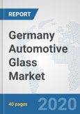 Germany Automotive Glass Market: Prospects, Trends Analysis, Market Size and Forecasts up to 2025- Product Image