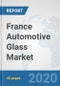 France Automotive Glass Market: Prospects, Trends Analysis, Market Size and Forecasts up to 2025 - Product Thumbnail Image