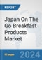 Japan On The Go Breakfast Products Market: Prospects, Trends Analysis, Market Size and Forecasts up to 2032 - Product Thumbnail Image