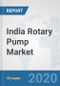 India Rotary Pump Market: Prospects, Trends Analysis, Market Size and Forecasts up to 2025 - Product Thumbnail Image