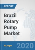Brazil Rotary Pump Market: Prospects, Trends Analysis, Market Size and Forecasts up to 2025- Product Image
