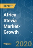 Africa Stevia Market-Growth, Trends and Forecast (2020 - 2025)- Product Image