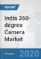India 360-degree Camera Market: Prospects, Trends Analysis, Market Size and Forecasts up to 2025 - Product Thumbnail Image