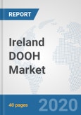 Ireland DOOH Market: Prospects, Trends Analysis, Market Size and Forecasts up to 2025- Product Image