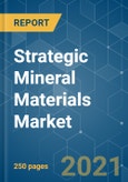 Strategic Mineral Materials Market - Growth, Trends, COVID-19 Impact, and Forecasts (2021 - 2026)- Product Image