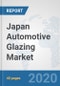 Japan Automotive Glazing Market: Prospects, Trends Analysis, Market Size and Forecasts up to 2025 - Product Thumbnail Image
