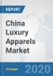 China Luxury Apparels Market: Prospects, Trends Analysis, Market Size and Forecasts up to 2025 - Product Thumbnail Image
