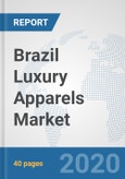 Brazil Luxury Apparels Market: Prospects, Trends Analysis, Market Size and Forecasts up to 2025- Product Image