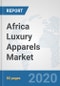 Africa Luxury Apparels Market: Prospects, Trends Analysis, Market Size and Forecasts up to 2025 - Product Thumbnail Image