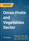 Oman Fruits and Vegetables Sector - Growth, Trends, and Forecast (2020 - 2025)- Product Image