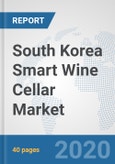 South Korea Smart Wine Cellar Market: Prospects, Trends Analysis, Market Size and Forecasts up to 2025- Product Image