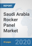 Saudi Arabia Rocker Panel Market: Prospects, Trends Analysis, Market Size and Forecasts up to 2025- Product Image