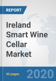 Ireland Smart Wine Cellar Market: Prospects, Trends Analysis, Market Size and Forecasts up to 2025- Product Image