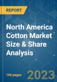 North America Cotton Market Size & Share Analysis - Growth Trends & Forecasts (2023 - 2028)- Product Image