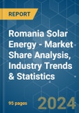 Romania Solar Energy - Market Share Analysis, Industry Trends & Statistics, Growth Forecasts 2020 - 2029- Product Image