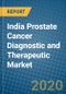 India Prostate Cancer Diagnostic and Therapeutic Market 2019-2025 - Product Thumbnail Image