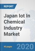Japan Iot In Chemical Industry Market: Prospects, Trends Analysis, Market Size and Forecasts up to 2025- Product Image