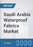 Saudi Arabia Waterproof Fabrics Market: Prospects, Trends Analysis, Market Size and Forecasts up to 2025- Product Image