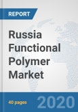 Russia Functional Polymer Market: Prospects, Trends Analysis, Market Size and Forecasts up to 2025- Product Image