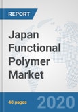 Japan Functional Polymer Market: Prospects, Trends Analysis, Market Size and Forecasts up to 2025- Product Image