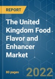The United Kingdom Food Flavor and Enhancer Market - Growth, Trends, COVID-19 Impact, and Forecasts (2022 - 2027)- Product Image