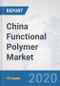 China Functional Polymer Market: Prospects, Trends Analysis, Market Size and Forecasts up to 2025 - Product Thumbnail Image