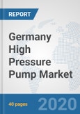Germany High Pressure Pump Market: Prospects, Trends Analysis, Market Size and Forecasts up to 2025- Product Image