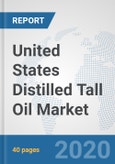 United States Distilled Tall Oil Market: Prospects, Trends Analysis, Market Size and Forecasts up to 2025- Product Image