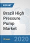 Brazil High Pressure Pump Market: Prospects, Trends Analysis, Market Size and Forecasts up to 2025 - Product Thumbnail Image