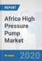 Africa High Pressure Pump Market: Prospects, Trends Analysis, Market Size and Forecasts up to 2025 - Product Thumbnail Image