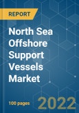North Sea Offshore Support Vessels Market - Growth, Trends, COVID-19 Impact, and Forecasts (2022 - 2027)- Product Image