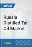 Russia Distilled Tall Oil Market: Prospects, Trends Analysis, Market Size and Forecasts up to 2025- Product Image