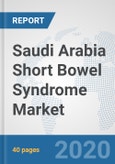 Saudi Arabia Short Bowel Syndrome Market: Prospects, Trends Analysis, Market Size and Forecasts up to 2025- Product Image