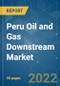 Peru Oil and Gas Downstream Market - Growth, Trends, COVID-19 Impact, and Forecasts (2022 - 2027) - Product Image