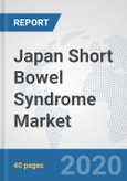 Japan Short Bowel Syndrome Market: Prospects, Trends Analysis, Market Size and Forecasts up to 2025- Product Image