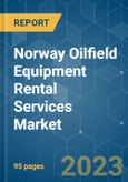 Norway Oilfield Equipment Rental Services Market - Growth, Trends, and Forecasts (2023-2028)- Product Image