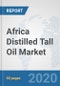 Africa Distilled Tall Oil Market: Prospects, Trends Analysis, Market Size and Forecasts up to 2025 - Product Thumbnail Image