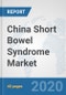 China Short Bowel Syndrome Market: Prospects, Trends Analysis, Market Size and Forecasts up to 2025 - Product Thumbnail Image