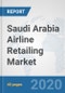 Saudi Arabia Airline Retailing Market: Prospects, Trends Analysis, Market Size and Forecasts up to 2025 - Product Thumbnail Image