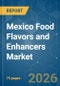 Mexico Food Flavors and Enhancers - Market Share Analysis, Industry Trends & Statistics, Growth Forecasts (2026-2031) - Product Thumbnail Image