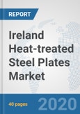 Ireland Heat-treated Steel Plates Market : Prospects, Trends Analysis, Market Size and Forecasts up to 2025- Product Image